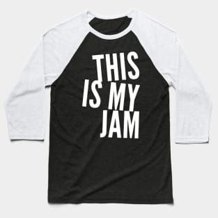 This is My Jam Baseball T-Shirt